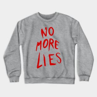 No More Lies Crewneck Sweatshirt